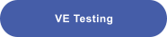 VE Testing